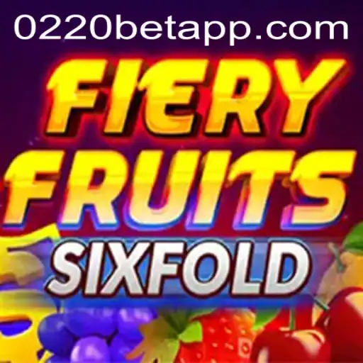 Discover the Thrills of FieryFruitsSixFold with 0220bet.COM