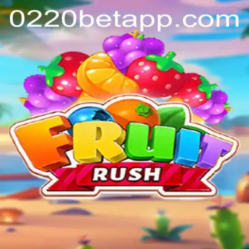 FruitRush: An Exciting New Gaming Experience Powered by 0220bet.COM