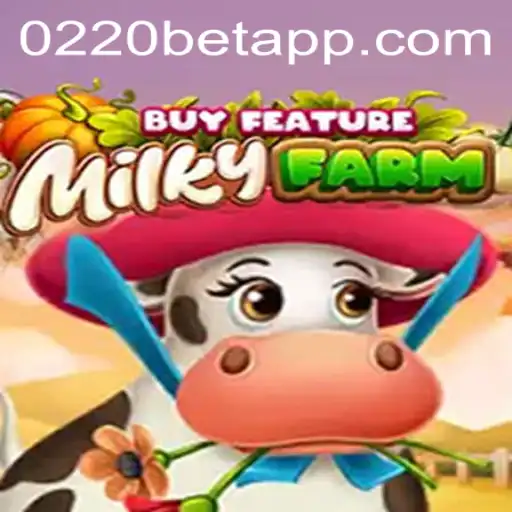 Exploring MilkyFarmBuyFeature: A Unique Gaming Experience on 0220bet.COM